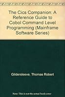 The Cics Companion: A Reference Guide to Cobol Command Level Programming (Mainframe Software Series) 0131344617 Book Cover