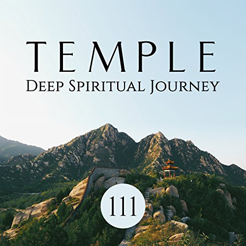 Play Temple – Deep Spiritual Journey: 111 Zen Tracks for Mindfulness ...