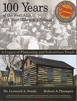 100 Years of the West Allis and West Milwaukee Schools: A Legacy of Pioneering a 097905060X Book Cover