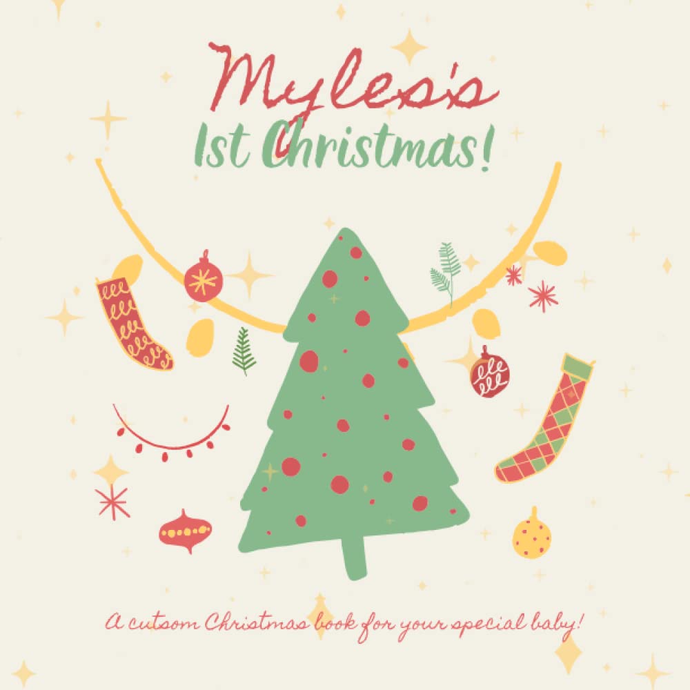 Myles's First Christmas!: Your child's name appears in the book!