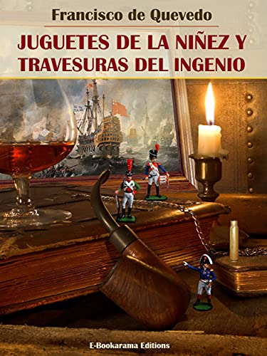 Juguetes de la niñez y travesuras del ingenio (Spanish Edition)