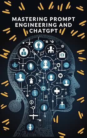 Mastering Prompt Engineering and ChatGPT eBook : Banks, Harper : Amazon ...