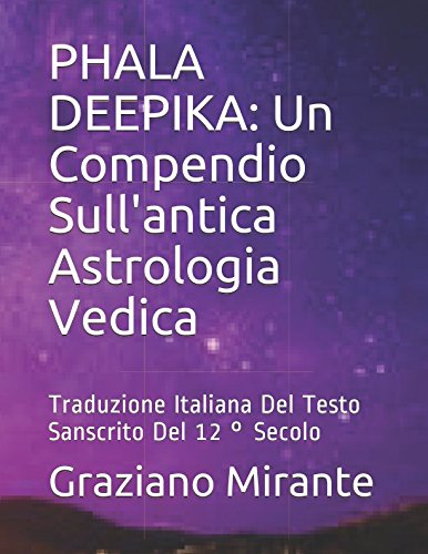 PHALA DEEPIKA: Un Compendio Sull'antica Astrologia Vedica: Traduzione Italiana Del Testo Sanscrito Del 12 ° Secolo