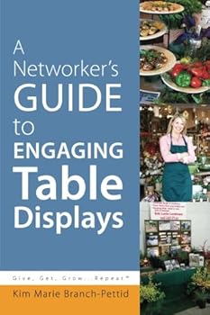 Paperback Give, Get, Grow...Repeat: A Networker's Guide to Engaging Table Displays Book