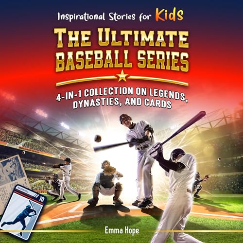 The Ultimate Baseball Series: 4-in-1 Collection on Legends, Dynasties, and Cards by Emma Hope episode artwork