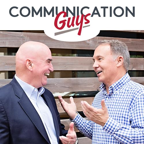 『The Communication Guys Podcast: Communication Excellence | Professional and Personal Success』のカバーアート