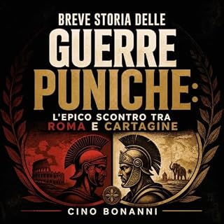 Breve storia delle guerre puniche: L'epico scontro tra Roma e Cartagine copertina