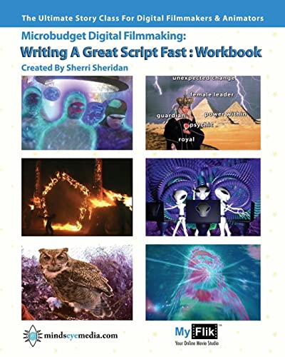 Writing A Great Script Fast Workbook: Story For Digital Filmmaking