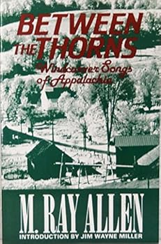 Paperback Between The Thorns Woodcarver Songs of Appalachia Book