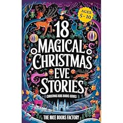 18 Magical Christmas Eve Stories (ages 5 - 10) Audiobook By The Nice Books Factory cover art