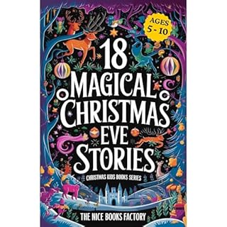 18 Magical Christmas Eve Stories (ages 5 - 10) Audiobook By The Nice Books Factory cover art