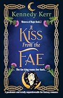 A Kiss from the Fae: A passionate and totally unputdownable fae fantasy romance (Mistress of Magic) 1805500384 Book Cover