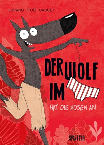 Der Wolf im Slip. Band 5: Der Wolf im Slip hat die Hosen an