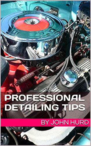 Professional Detailing Tips (Volume 1)