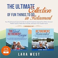 The Ultimate Collection of Fun Things to Do in Retirement Audiolibro Por Lara West arte de portada
