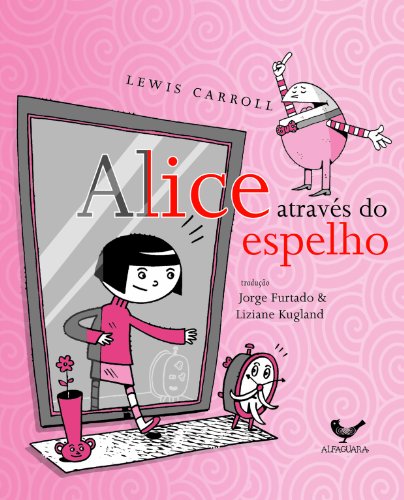 Alice através do espelho (e o que ela encontrou do outro lado)