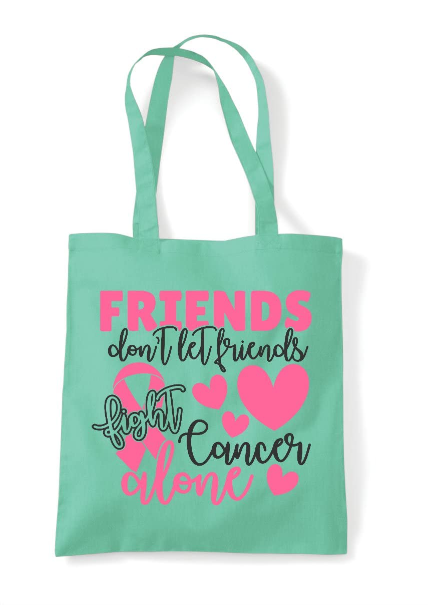 Friends don't let friends fight cancer alone breast cancer awareness statement tote shopping bag - Mint