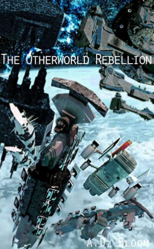 Amazon Com The Otherworld Rebellion War Of Alien Aggression Ebook Bloom A D Kindle Store Amazon Com The Otherworld Rebellion War Of Alien Aggression Ebook Bloom A D Kindle Store