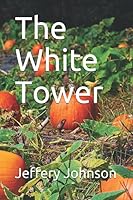 The White Tower 1502411636 Book Cover