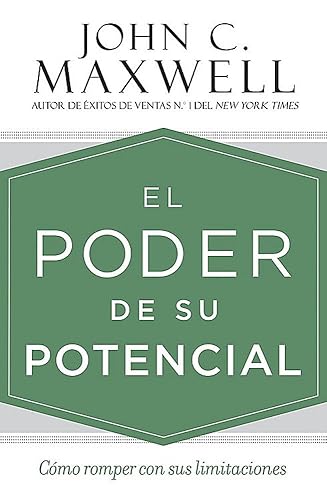 El Poder de Su Potencial: Cómo Romper Con Sus Limitaciones
