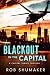 Blackout In The Capital (Capital Series Book 8)