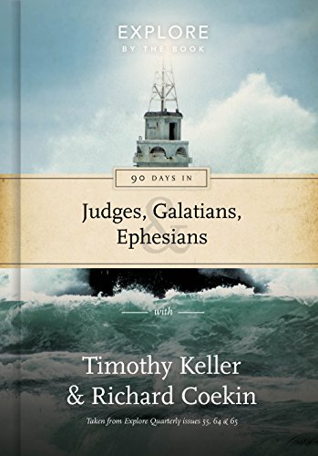 90 Days in Galatians, Judges & Ephesians: Guidance for the Christian life (Explore by the Book: A 90-Day Devotional Bible Study Guide Series)