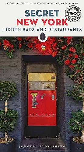 SECRET NEW YORK HIDDEN BARS & RESTAURANTS LISBONNE INSOLITE ET SECRETE: A guide to the unusual and unfamiliar