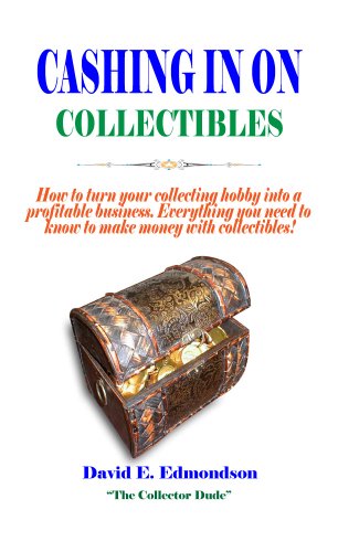 Cashing in on Collectibles: How to turn your hobby into your business. Everything you need to know to make money from collectibles image 2