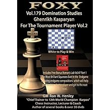 Foxy Openings - Volume 179 - Domination Studies - Ghenrikh Kasparyan for the Tournament Player - Vol. 2