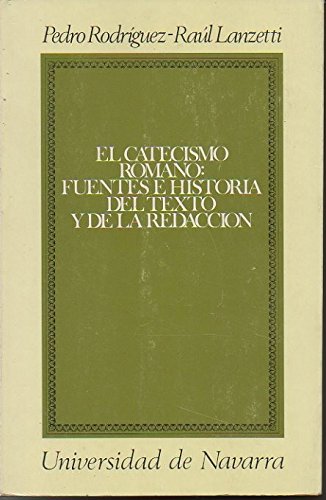 El catecismo romano: fuentes e historia texto y redacción (Colección teológica)