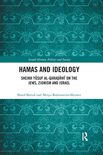 Hamas and Ideology: Sheikh Yūsuf al-Qaraḍāwī on the Jews, Zionism and Israel (Israeli History, Politics and Society)