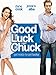 Good Luck Chuck