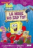  Bob Esponja La mare ho sap tot (Bob Esponja / Novel.les infantils)