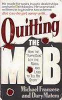 Quitting the Mob: How the "Yuppie Don" Left the Mafia and Lived to Tell His Story 0061090581 Book Cover