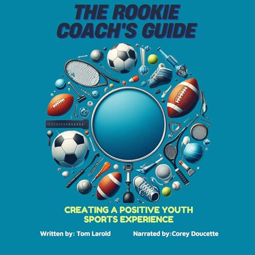 The Rookie Coach's Guide by Tom Larold episode artwork