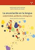 La enunciación en la lengua: Subjetividad, polifonía y dialogismo (Ciencias y técnicas de la cultura)