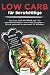 Produktbild Low Carb für Berufstätige: Das Low Carb Kochbuch mit 119 unwiderstehlichen Low Carb Rezepten  frisch gekocht in maximal 20 Minuten. Bonus: 25 exklusive Rezepte für leckere Gerichte zum Mitnehmen.