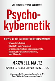 Psychokybernetik: Nutzen Sie die Macht Ihres Unbewussten