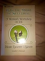 Into the Midst of Suffering: A Women's Workshop on Job 0310427711 Book Cover