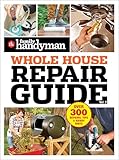 Family Handyman Whole House Repair Guide Vol. 2: 300+ Step-by-Step Repairs, Hints and Tips for Today's Homeowners Family Handyman Whole House Repair Guide Vol. 2: 300+ Step-by-Step Repairs, Hints and Tips for Today's Homeowners