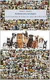 perros razas peligrosas  PERROS DEL MUNDO: Guía ilustrada de todas las razas de la A a la Z