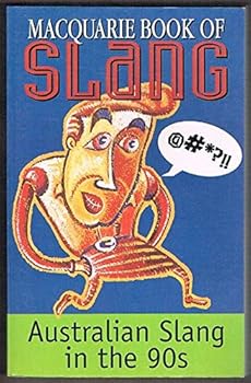 Paperback The Macquarie book of slang: Australian slang in the 90's Book