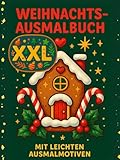 Weihnachtsausmalbuch XXL - Über 80 super einfache Motive für Kinder & Senioren, für medienfreie Momente: Große, klare Motive für Erstmaler – malen, ... Geschenk für die Kleinsten & die Ältesten