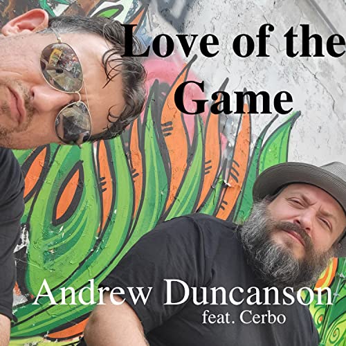 Love of the Game by Andrew Duncanson feat. Cerbo on Amazon Music Unlimited