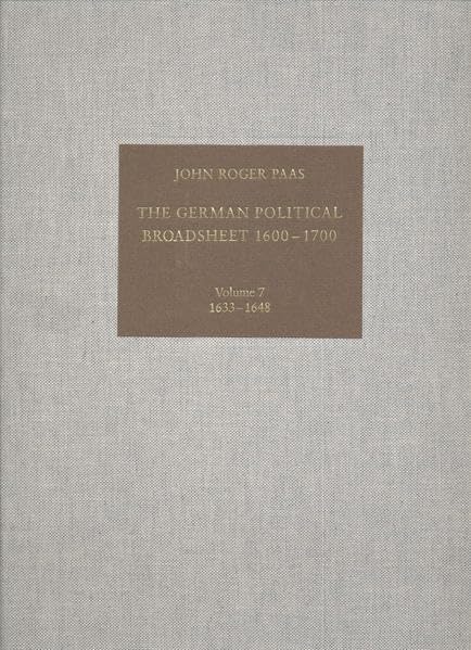 The German Political Broadsheet 1600-1700: Volume 7: 1633-1648      Hardcover – December 31, 2002