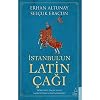 İstanbul’un Latin Çağı: Dördüncü Haçlı Seferi, Latin İstilası ve Latin Krallığı Kağıt Kapak – 1 Temmuz 2020