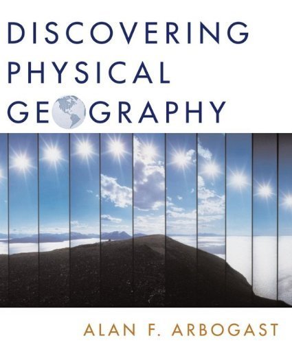 Discovering Physical Geography 1st edition by Alan F. Arbogast (2007) Paperback