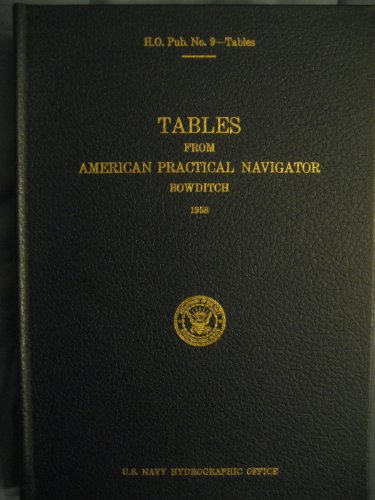 Tables From The American Practical Navigator, Bowditch, 1962 Corrected Reprint of 1958 Edition