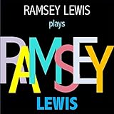  Ramsey Lewis plays Ramsey Lewis