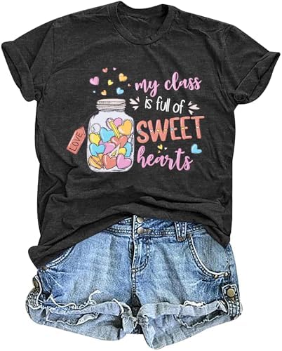 Valentines Teacher Shirts Women: My Class is Full of Sweet Hearts T Shirt Valentines Gifts Short Sleeve Graphic Tees Top